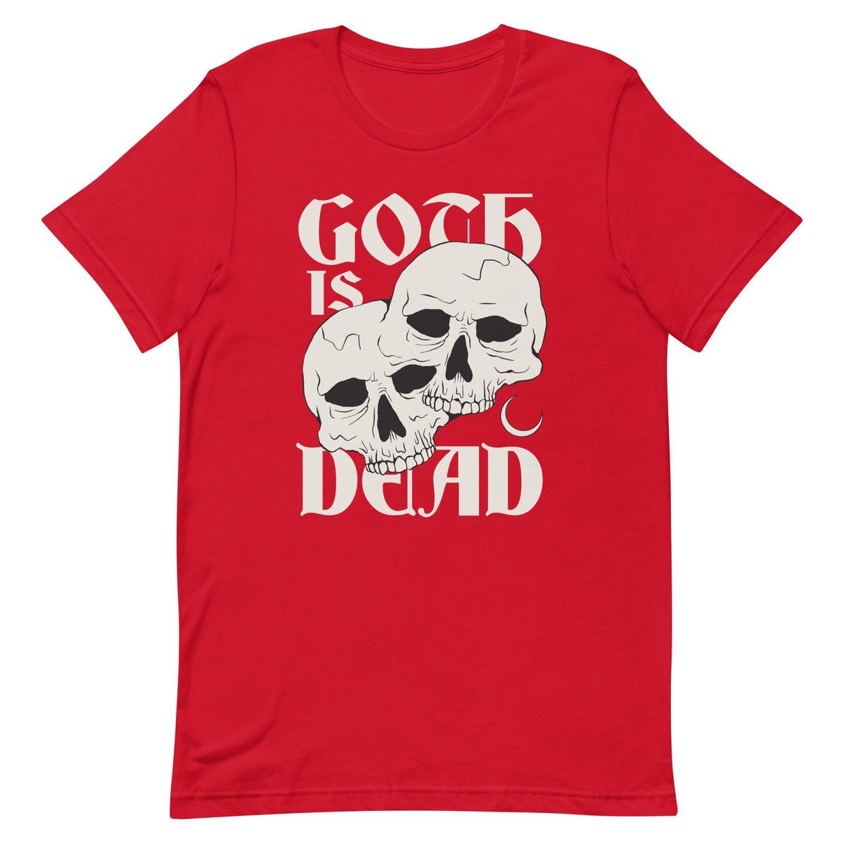 Goth Is Dead Skull Unisex T-shirt