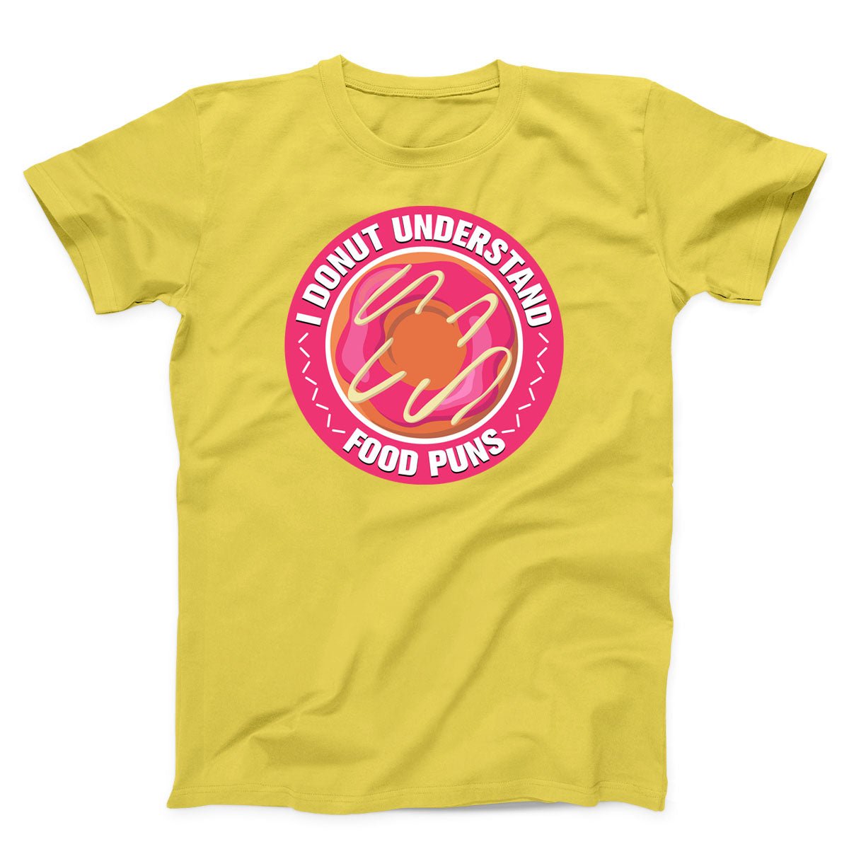 I don't Understand Food Puns Unisex T-Shirt