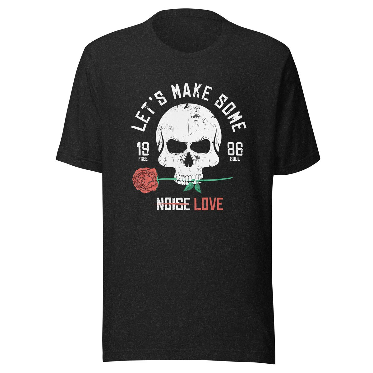 let's make Some Noise Love Unisex T-shirt