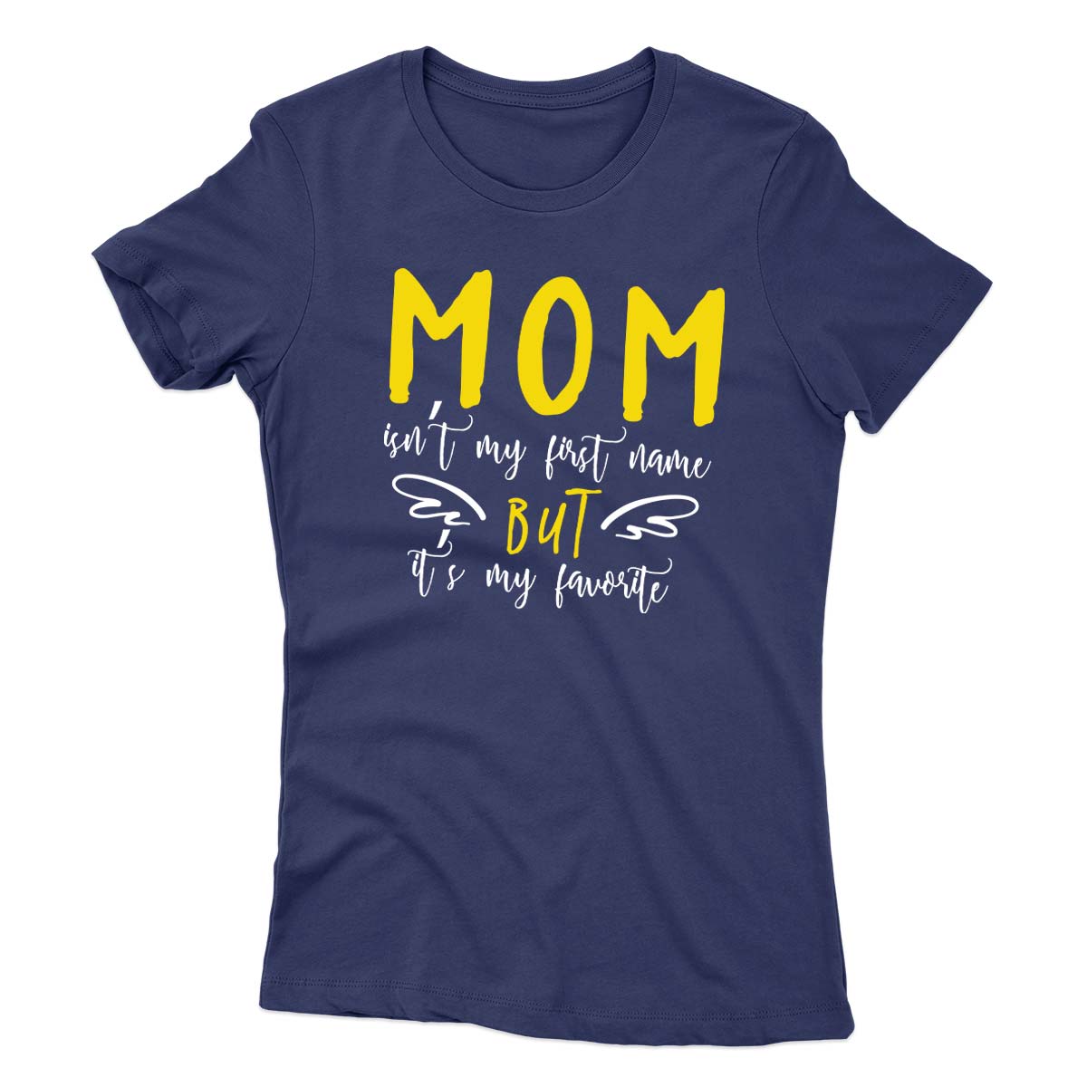 Mom Is My Favorite Name Women's T-shirt