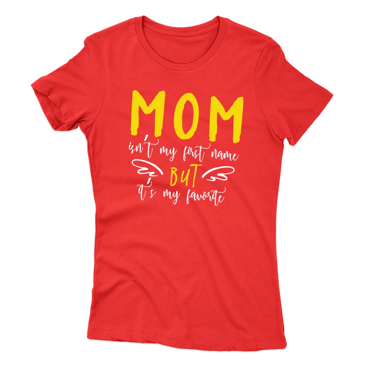 Mom Is My Favorite Name Women's T-shirt