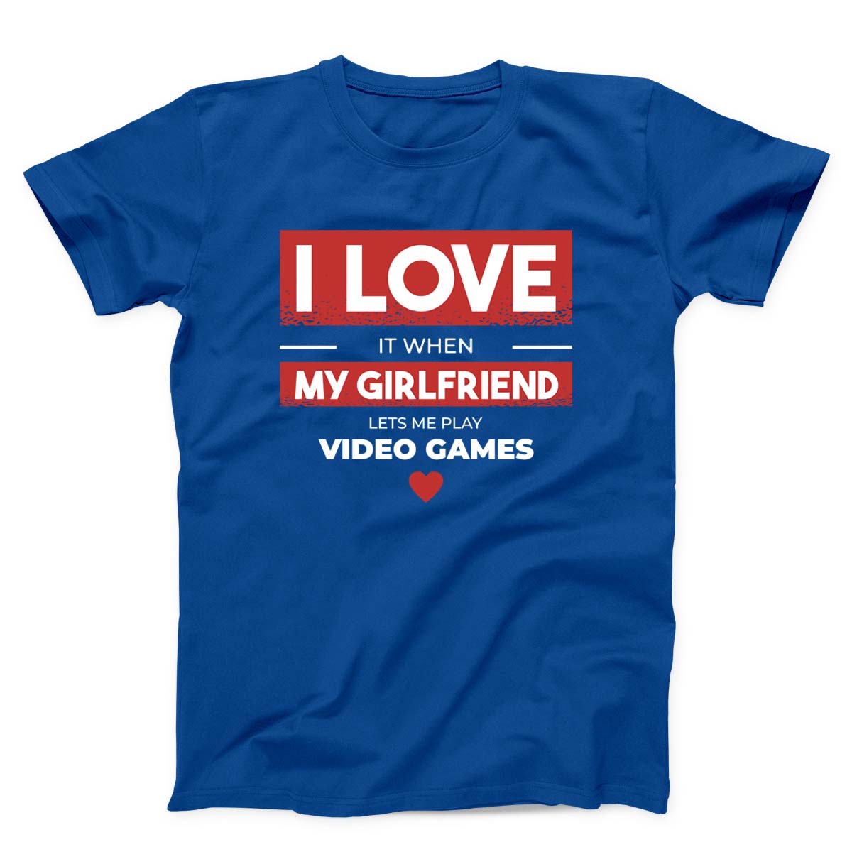 I Love When My Girlfriend Lets Me Play Video Games Unisex T-shirt