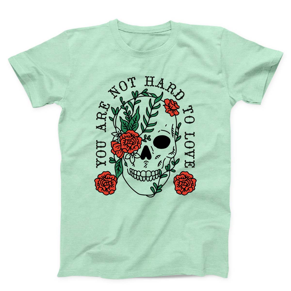 You Are Not Hard To Love Unisex T-shirt