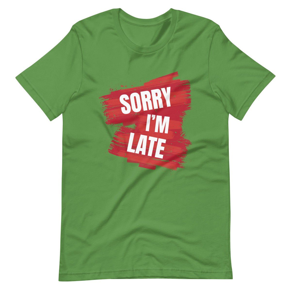 Sorry I'M Late Unisex T-shirt