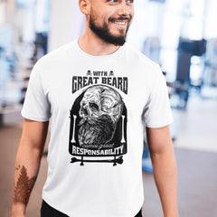 With Great Beard Comes Great Responsibility Men's T-Shirt