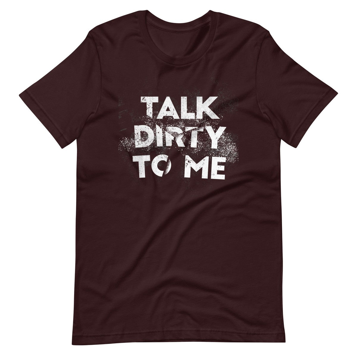 Talk Dirty To Me Unisex T-shirt