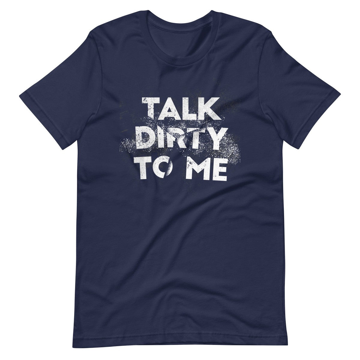 Talk Dirty To Me Unisex T-shirt