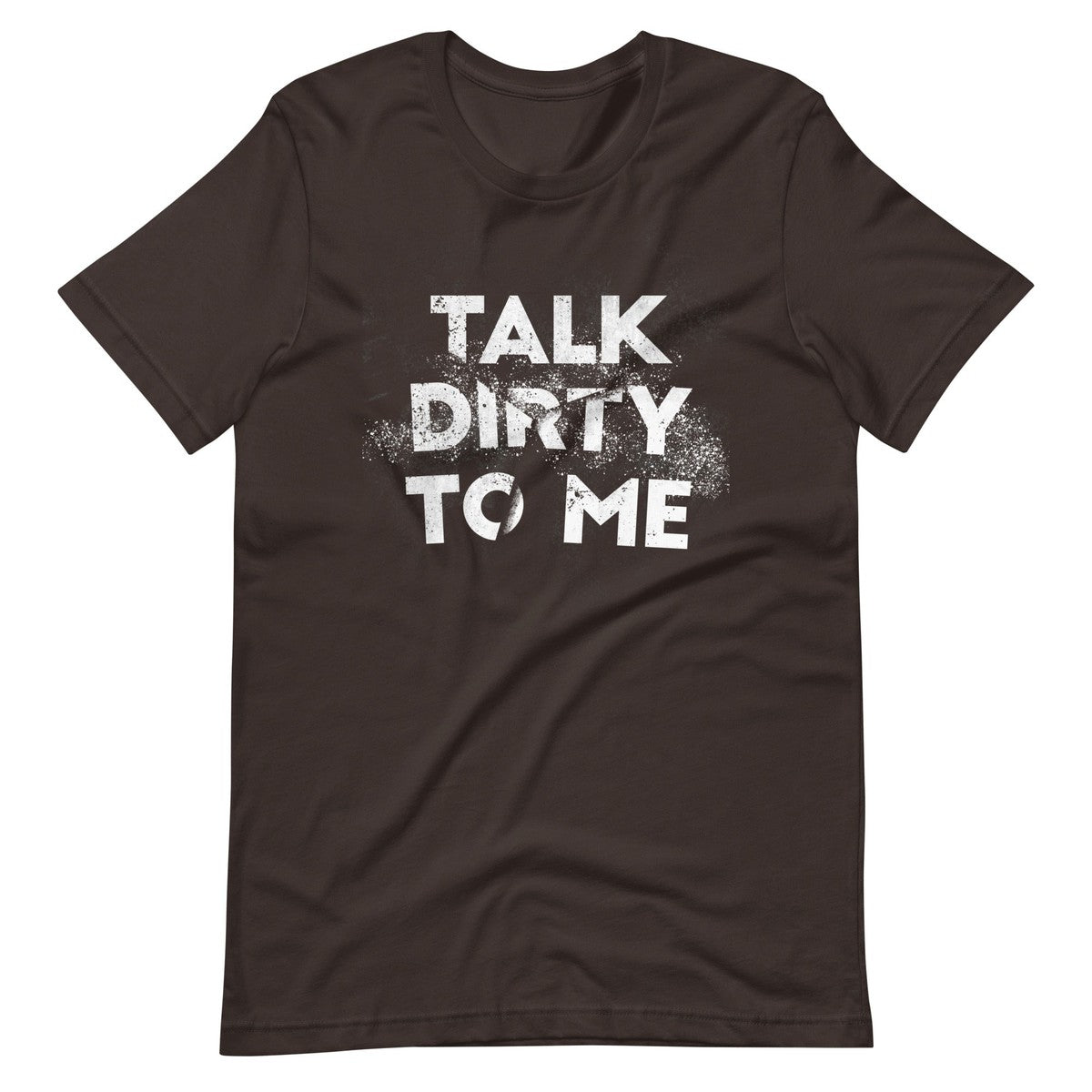 Talk Dirty To Me Unisex T-shirt
