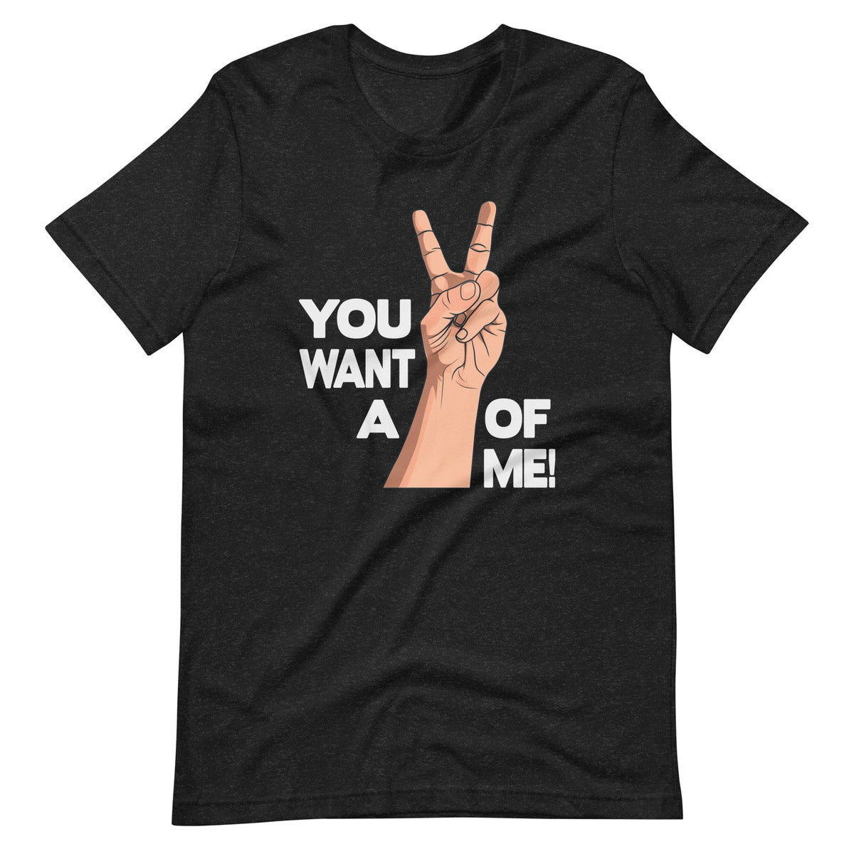 You Want A OF Me Unisex T-shirt