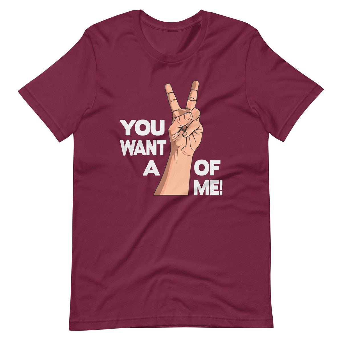 You Want A OF Me Unisex T-shirt